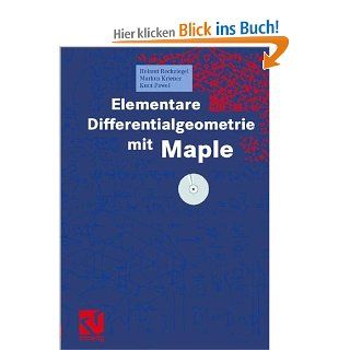 Elementare Differentialgeometrie mit Maple Helmut Reckziegel, Markus Kriener, Knut Pawel Bücher