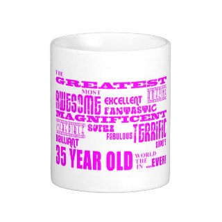 Girls 35th Birthdays Pink Greatest Thirty Five Coffee Mugs