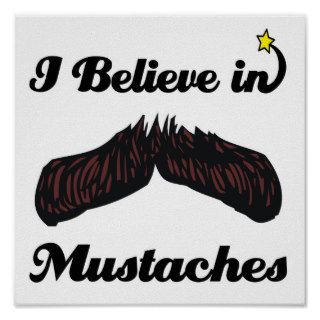 i believe in mustaches print