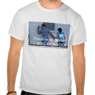 Trouble at Home? T Shirt