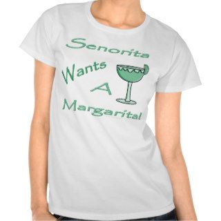 Ladies Party Humor Senorita Wants Needs Margarita Tee Shirt