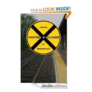 Faster & Closer eBook Frederick  Key Kindle Store