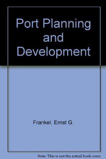 Port Planning and Development (9780471837084) Ernst G. Frankel Books