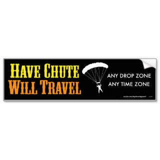Have Chute Will Travel Bumper Stickers