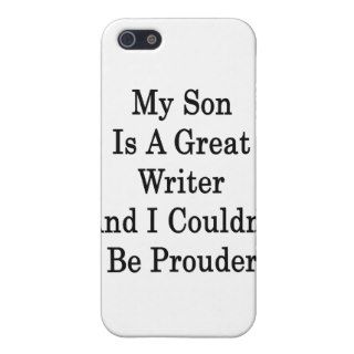My Son Is A Great Writer And I Couldn't Be Prouder iPhone 5 Cases