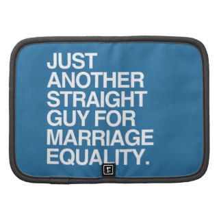 JUST ANOTHER STRAIGHT GUY FOR MARRIAGE EQUALITY FOLIO PLANNERS