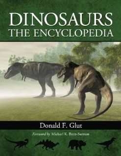 Dinosaurs The Encyclopedia Donald F. Glut 9780786472222 Books
