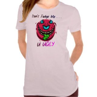 Don't Judge Me T Shirts