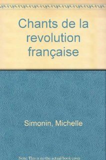 Chants De La Revolution Francaise Francois Moureau 9782253049302 Books