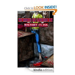 Murder in American History Class (A Murder In American History Class) eBook Johnny  Buckingham  Kindle Store