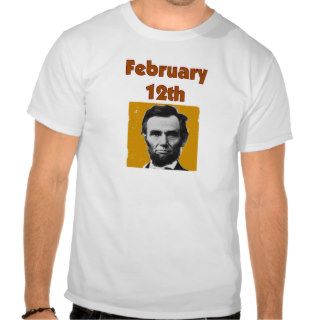 Abraham Lincoln February 12th T Shirt & Gifts