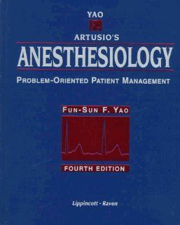 Yao and Artusio's Anesthesiology Problem Oriented Patient Management (9780313268038) Fun Sun F. Yao, Yao Books