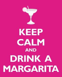 Keep Calm and Drink A Margarita, archival print (hot pink)  