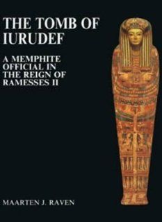 The Tomb of Iurudef, a Memphite Official in the Reign of Ramesses 2 (Excavation Memoirs) (9780856981197) Maarten J Raven Books