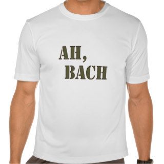 Ah Bach T Shirts