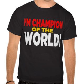 "I'm Champion of the World" Shirt   Dark