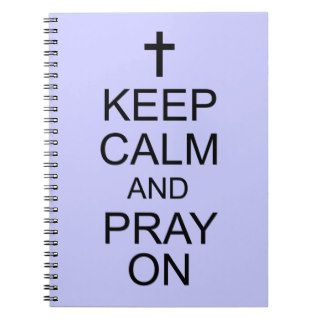 Keep Calm and PRAY On Notebook