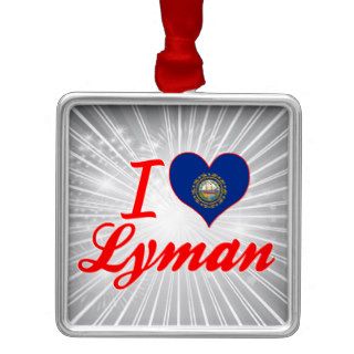 I Love Lyman, New Hampshire Ornaments