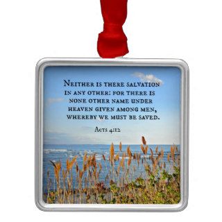 Acts 412 Neither is there salvation in any other. Christmas Tree Ornaments