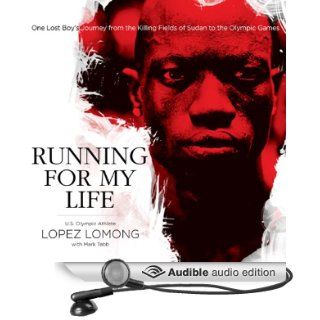 Running for My Life One Lost Boy's Journey from the Killing Fields of Sudan to the Olympic Games (Audible Audio Edition) Lopez Lomong, Brandon Hirsch Books