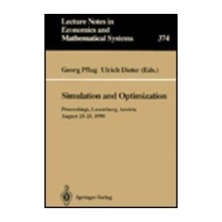 Simulation and Optimization Proceedings (Lecture Notes in Economics and Mathematical Systems) Georg Pflug, Ulrich Dieter 9780387549804 Books