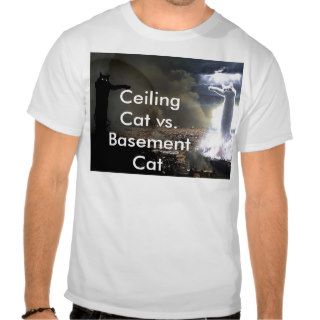 Ceiling Cat vs. Basement Cat T shirt
