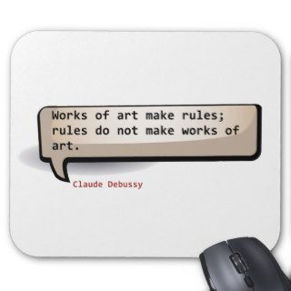 Claude Debussy Works of art make rules do not Mouse Pad
