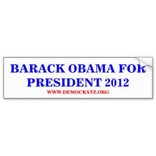 BARACK OBAMA FOR PRESIDENT 2012 BUMPER STICKERS
