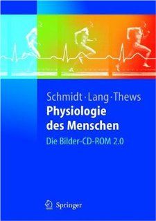 Physiologie des Menschen Die Bilder CD ROM 2.0 (German Edition) (9783540219194) Robert F. Schmidt, Florian Lang, Gerhard Thews Books