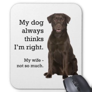 Chocolate Lab v. Wife Mouse Pads