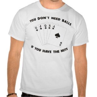 Don't Need Balls T shirts