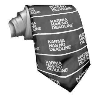 KARMA HAS NO DEADLINE FUNNY QUOTES SAYINGS COMMENT NECK TIES