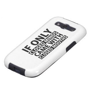 If Only Closed Minds Came with Closed Mouths Samsung Galaxy S3 Cover