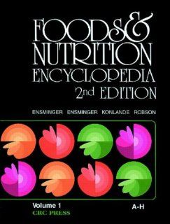 Foods & Nutrition Encyclopedia, Volume 1 A to H. Second Edition (9780849389818) Marion Eugene Ensminger, Audrey H. Ensminger Books