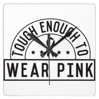 Tough Enough To Wear Pink Clocks