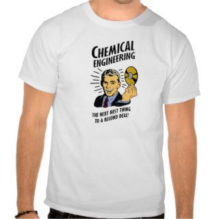 Chemical Engineering is the Next Best Thing Tshirts