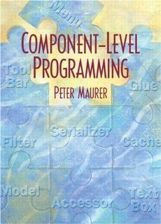Component Level Programming Peter M. Maurer 9780130458049 Books