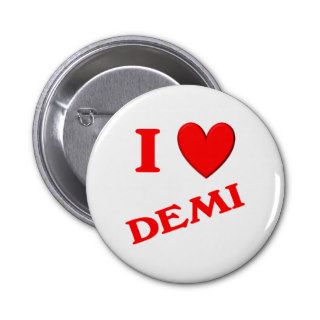 I Love Demi Pinback Buttons