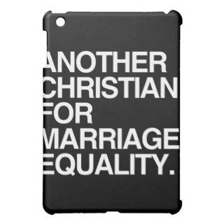 ANOTHER CHRISTIAN FOR MARRIAGE EQUALITY iPad MINI COVERS