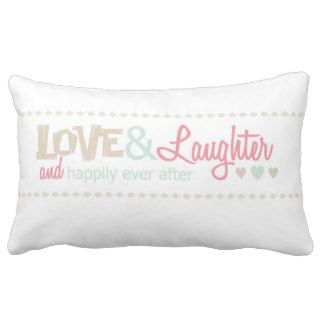 Love, Laughter and happily ever after Pillow