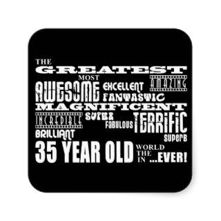 35th Birthday Party Greatest Thirty Five Year Old Square Sticker
