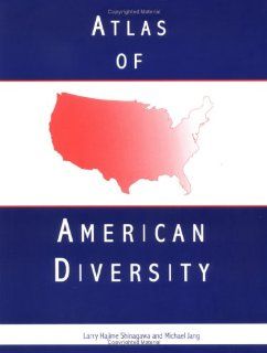 Atlas of American Diversity Larry Hajime Shinagawa, Michael Jang 9780761991281 Books