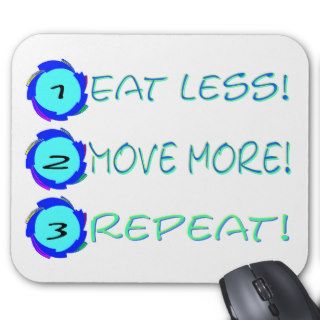 Eat less, move more, repeat mouse pads