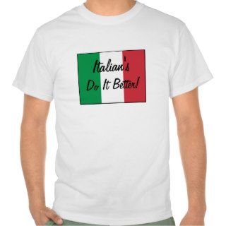 Italians Do It Better Tee Shirt