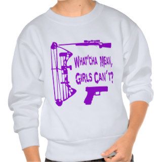 What’Cha Mean Girls Can’t? Pull Over Sweatshirt