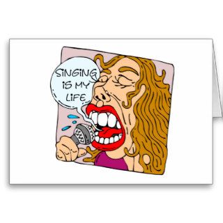 Singing Is My Life Funny Greeting Card