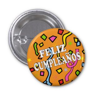 Feliz Cumpleanos Happy Birthday in Spanish Pinback Buttons
