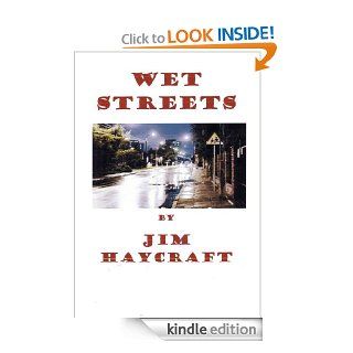 Wet Streets eBook Jim Haycraft Kindle Store