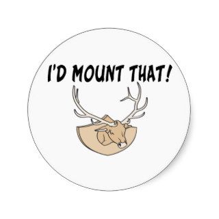 I'd Mount That Deer Head Stickers