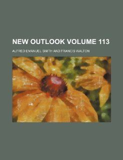New outlook Volume 113 Alfred Emanuel Smith 9781236074638 Books